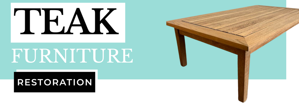 Teak Furniture Restoration & Care Guide
